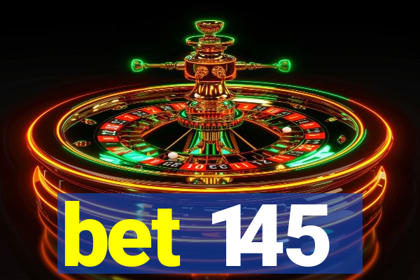 bet 145